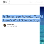 Is Sunscreen Actually Toxic? Here's What Science Says